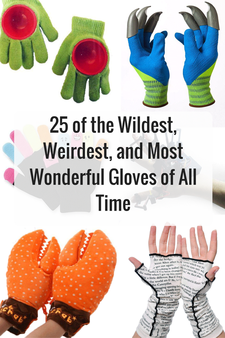 25 of the Wildest, Weirdest and Most Wonderful Gloves of All Time