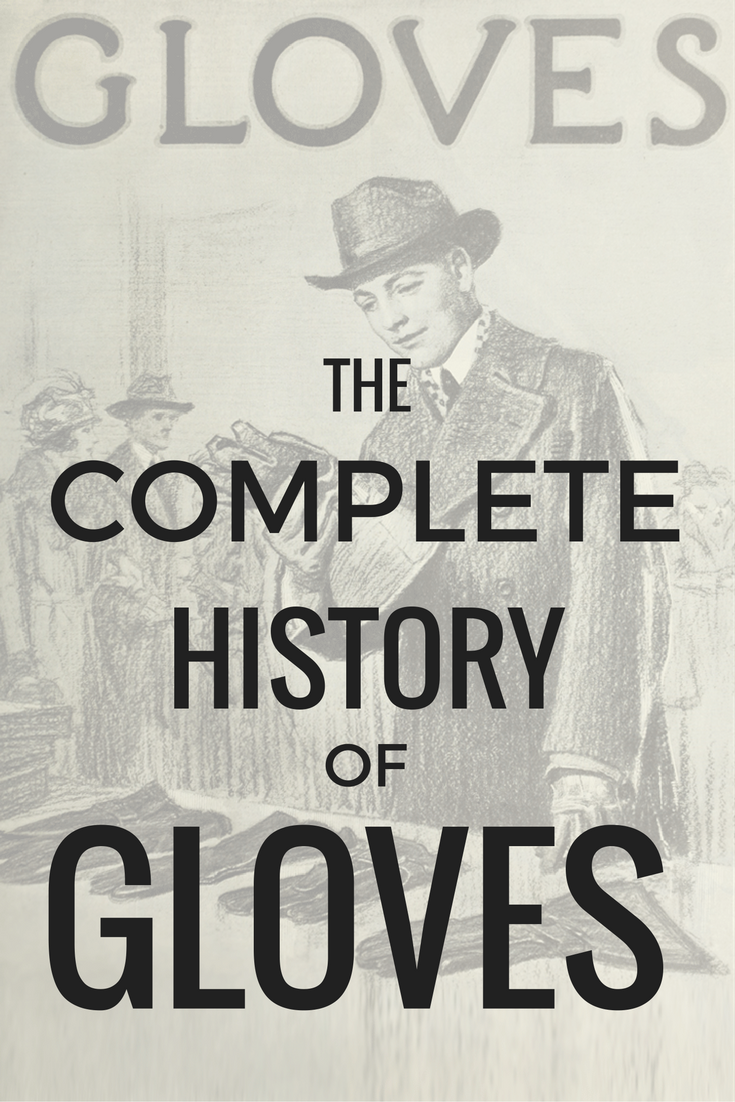 The Complete History of Gloves